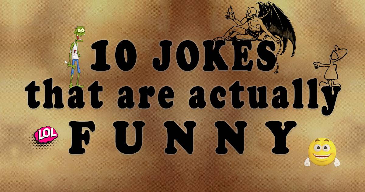10 Jokes That Are Actually Funny Jokes And Riddles