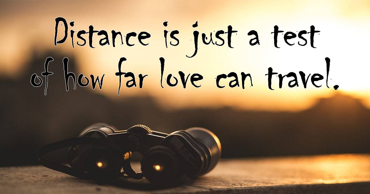 Long quotes romantic distance 100+ Inspirational
